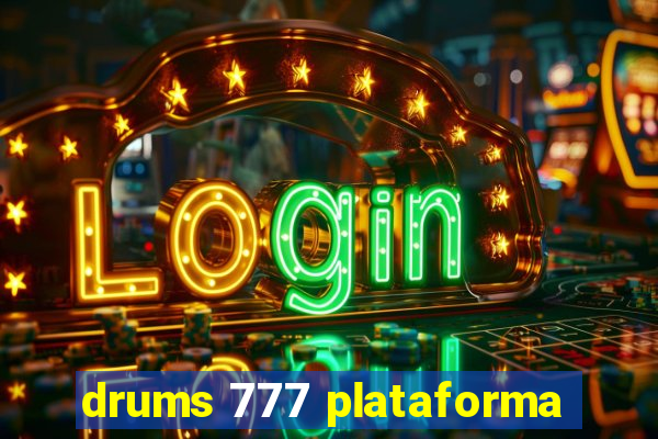 drums 777 plataforma